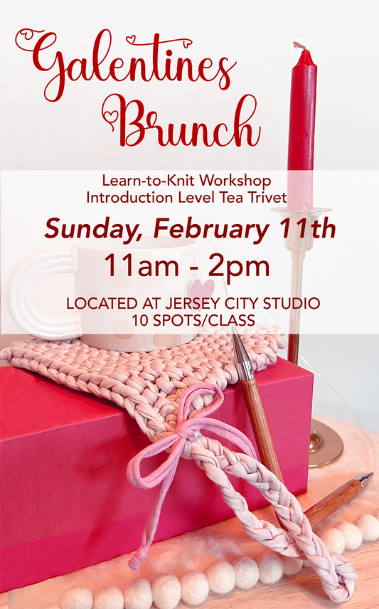 2/11 Galentines Brunch Intro to Knitting Workshop - Tea Trivet